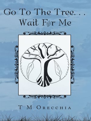 cover image of Go to the Tree. . . Wait for Me